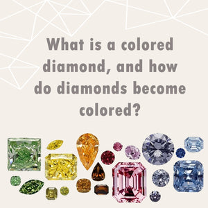 What is a colored diamond, and how do diamonds become colored?